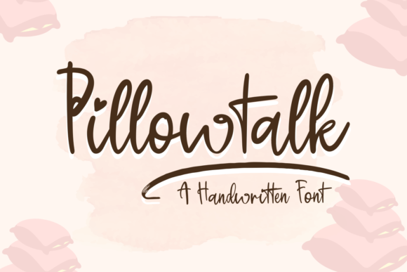 Pillowtalk: A Handwritten Font for Creative Craft Projects